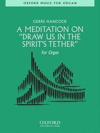 Hancock, G: A Meditation on "Draw us in the Spirit's tether"