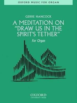 Hancock, G: A Meditation on "Draw us in the Spirit's tether"