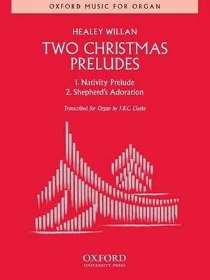 Willan, Healey: 2 Christmas Preludes