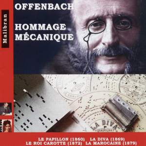 Offenbach: Homage Mecanique (Mechanical Pianos)
