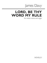 James Davy: Lord, Be Thy Word My Rule