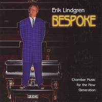 Lindgren: Bespoke - Chamber Music for the Now Generation