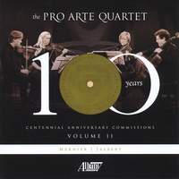 The Pro Arte Quartet Centennial Anniversary Commissions, Vol. II