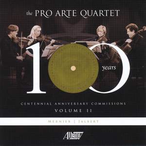 The Pro Arte Quartet Centennial Anniversary Commissions, Vol. II
