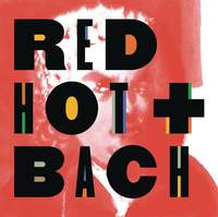 Red Hot + Bach (Deluxe Version)