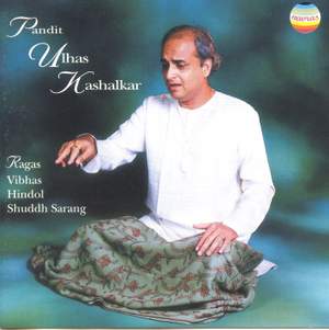 Pandit Ulhas Kashalkar: Ragas: Vibhas - Hindol - Shuddh Sarang