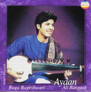 Ayaan Ali Bangash: A Sarod Recital (Debut Reelease)