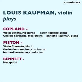 Louis Kaufman Plays Aaron Copland, Walter Piston, and Robert Russell Bennett