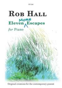 Rob Hall: Eleven MORE Escapes for Piano