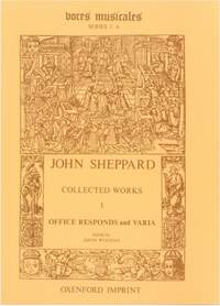 John Sheppard: Collected Works Volume 1