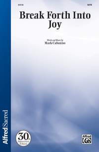 Mark Cabaniss: Break Forth into Joy SATB