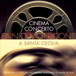 Cinema Concerto - Ennio Morricone a Sante Cecilia