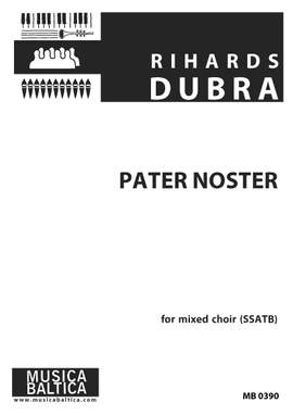 Dubra, Rihards: Pater Noster (SSATB)