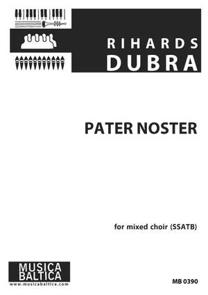 Dubra, Rihards: Pater Noster (SSATB)