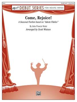 John Francis Wade: Come, Rejoice!