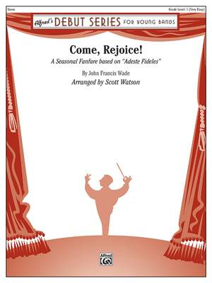 John Francis Wade: Come, Rejoice!