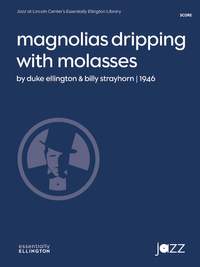 Duke Ellington/Billy Strayhorn: Magnolias Dripping with Molasses