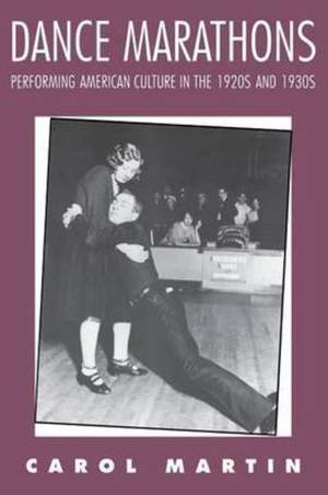 Dance Marathons: Performing American Culture in the 1920s and 1930s