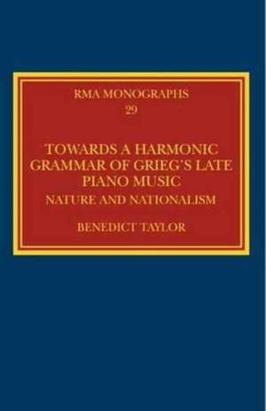Towards a Harmonic Grammar of Grieg's Late Piano Music: Nature and Nationalism