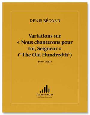 Denis Bédard: Variations sur Nous Chanterons pour Toi Seigneur