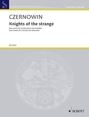 Czernowin, C: Knights of the strange