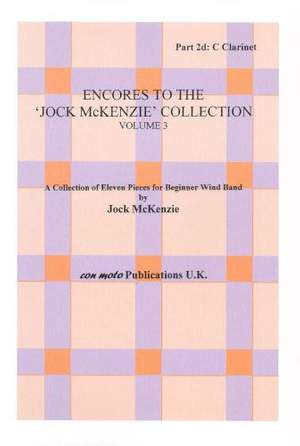 Encores to Jock McKenzie Collection Volume 3, wind band, part 2d, C Clarinet