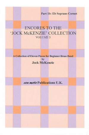 Encores to Jock McKenzie Collection Volume 3, brass band, part 1b, Eb Soprano Cornet