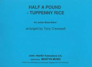 Half a Pound, Tuppenny Rice, score only