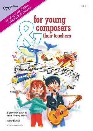 Richard Smith: For Young Composers & Their Teachers