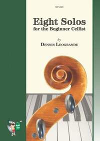 Dennis Leogrande: 8 Solos for the Beginning Cellist