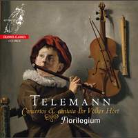 Telemann: Concertos & Cantata Ihr Völker Hört