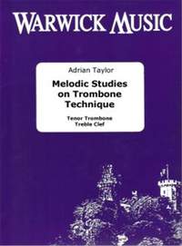 Adrian Taylor: Melodic Studies on Trombone Technique Treble Clef