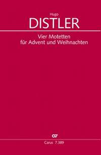 Hugo Distler: Distler: Four motets for Advent and Christmas