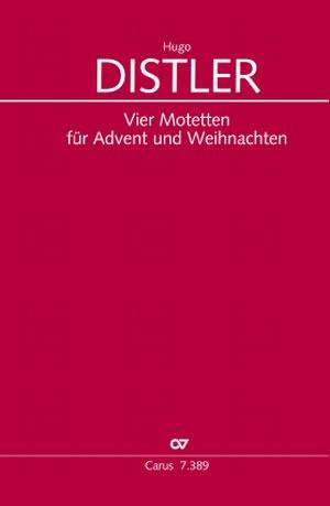 Hugo Distler: Distler: Four motets for Advent and Christmas