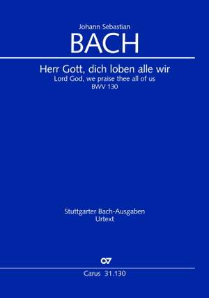 Bach, JS: Herr Gott, dich loben alle wir (BWV 130)
