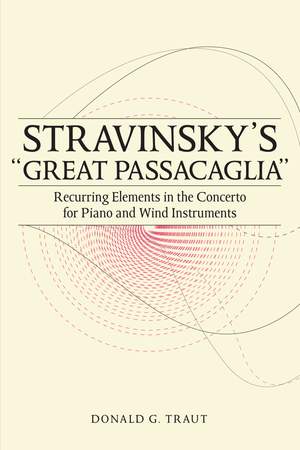 Stravinsky's "Great Passacaglia": Recurring Elements in the Concerto for Piano and Wind Instruments
