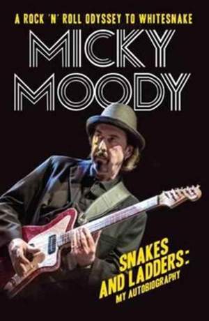 Micky Moody: Snakes and Ladders: My Autobiography