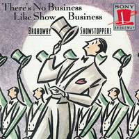 There's No Business Like Show Business: Broadway Showstoppers