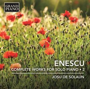 Enescu: Complete Works for Solo Piano, Vol. 2