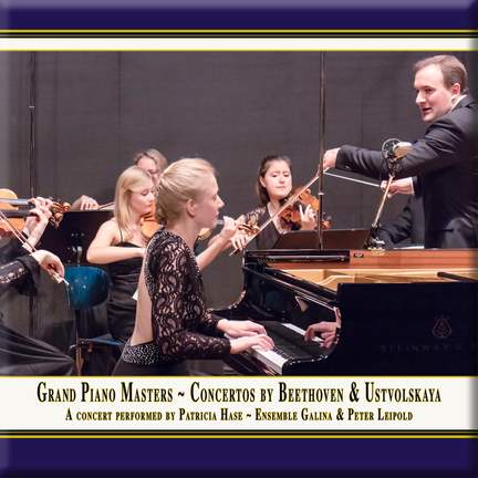 Beethoven: Piano Concerto No. 2 & Ustvolskaya: Concerto for Piano, Strings & Timpani