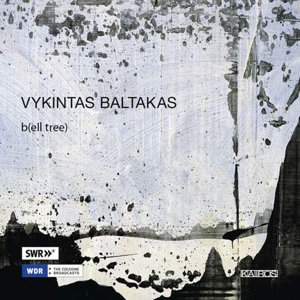 Vykintas Baltakas: B(ell tree)