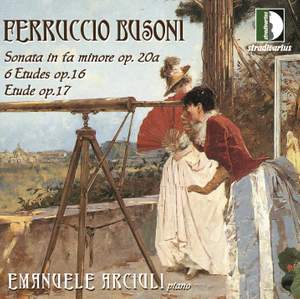 Busoni : Etude Op.16 / Etude Op.17 / Sonata In Fa Minore Op. 20