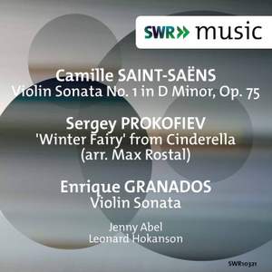 Saint-Saëns: Violin Sonata No. 1 - Prokofiev: Cinderella: The Winter Fairy - Granados: Violin Sonata