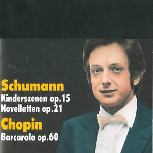 Schumann: Kinderszenen, Novelletten & Chopin: Barcarola