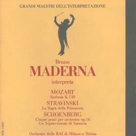 Grandi maestri dell'interpretazione: Bruno Maderna interpreta Mozart, Stravinsky & Schoenberg