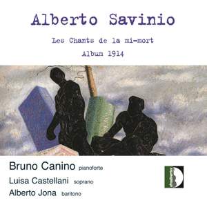 Savinio: Les Chants De La Mi-mort & Album 1914