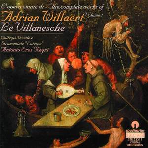 Willaert: The Complete Works, Vol. 1 - Le Villanesche