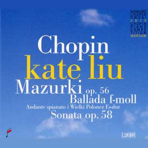Chopin: Mazurkas Op. 56, Ballade F minor & Sonata Op. 58