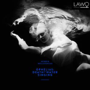 Hellstenius: Ophelias: Death by Water Singing