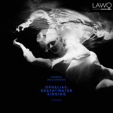 Hellstenius: Ophelias: Death by Water Singing